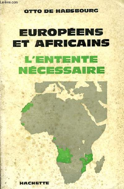 EUROPEENS ET AFRICAINS, L'ENTENTE NECESSAIRE