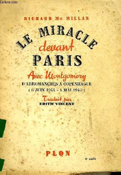 LE MIRACLE DEVANT PARIS, AVEC MONTGOMERY D'ARROMANCHES A COPENHAGUE (6 JUIN 1944 - 4 MAI 1945)