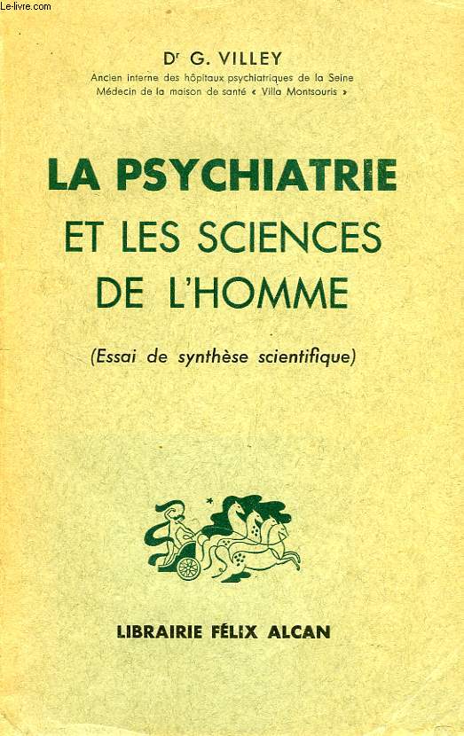 LA PSYCHIATRIE ET LES SCIENCES DE L'HOMME, ESSAI DE SYNTHESE SCIENTIFIQUE