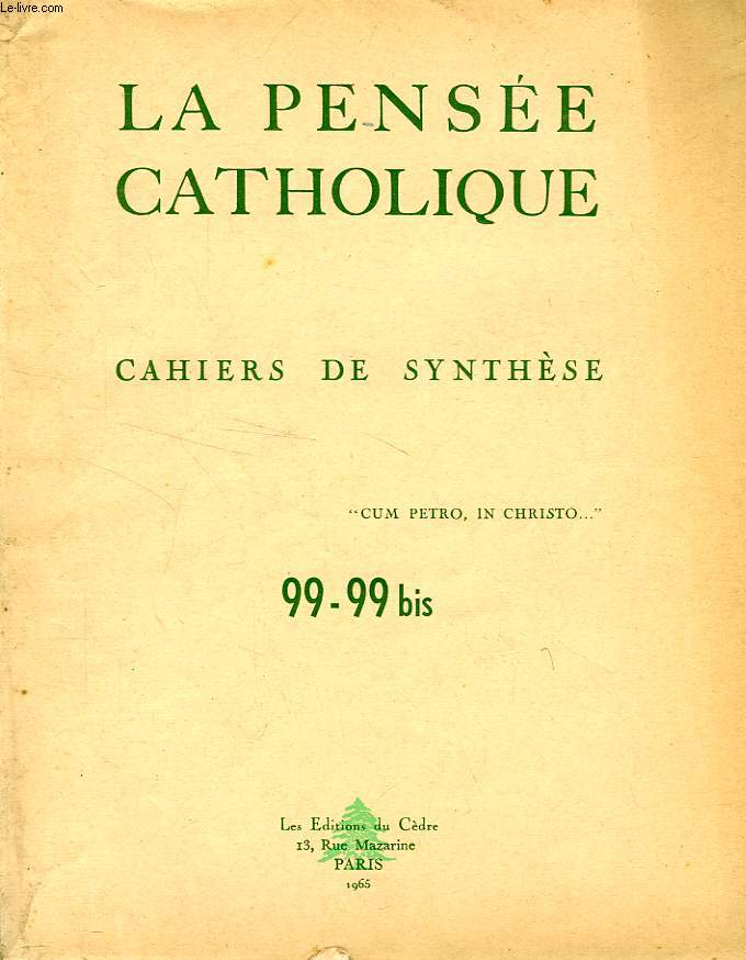 LA PENSEE CATHOLIQUE, CAHIERS DE SYNTHESE, N 99-99 bis, 1965