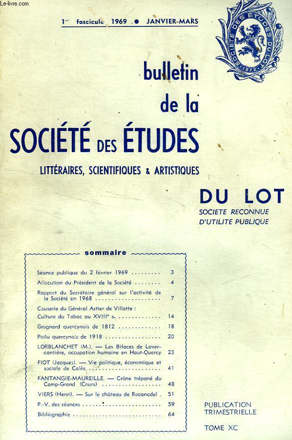 BULLETIN DE LA SOCIETE DES ETUDES LITTERAIRES, SCIENTIFIQUES & ARTISTIQUES DU LOT, TOME XC, 1er FASC., JAN-MARS 1969