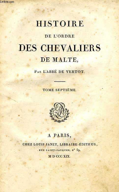 HISTOIRE DE L'ORDRE DES CHEVALIERS DE MALTE, TOME VII