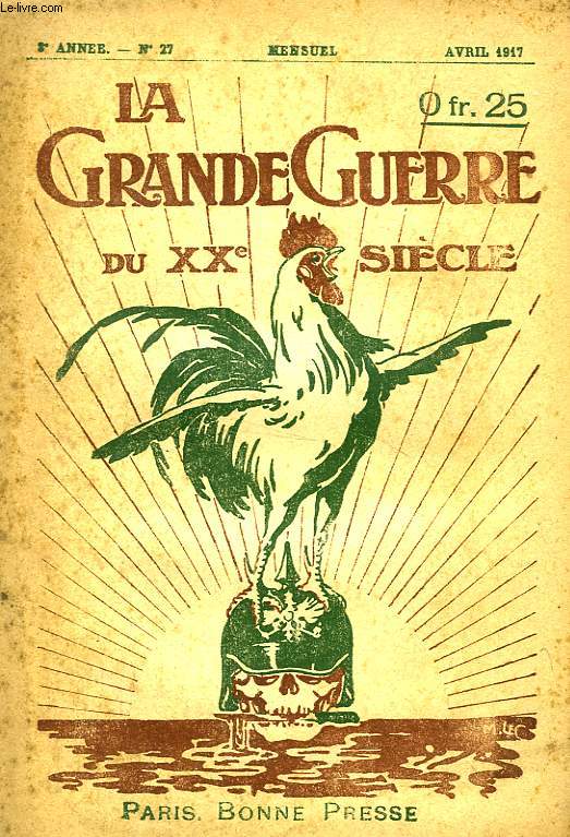 LA GRANDE GUERRE DU XXe SIECLE, 3e ANNEE, N 27, AVRIL 1917
