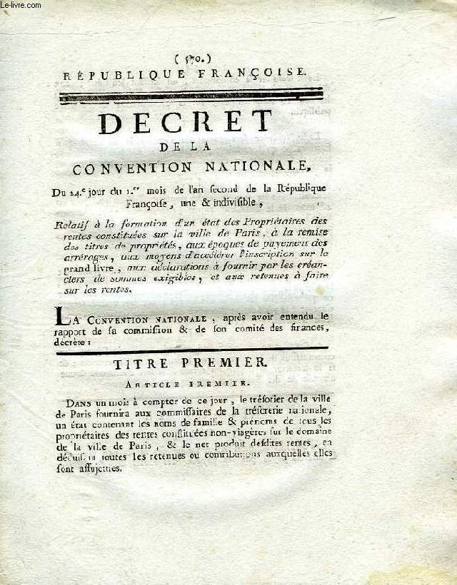 DECRET DE LA CONVENTION NATIONALE, N 570, RELATIF A LA FORMATION D'UN ETAT DES PROPRIETAIRES DES RENTES CONSTITUEES SUR LA VILLE DE PARIS, ETC.