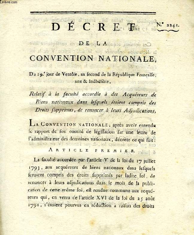 DECRET DE LA CONVENTION NATIONALE, N 2241, RELATIF A LA FACULTE ACCORDEE A DES ACQUEREURS DE BIENS NATIONAUX DANS LESQUELS ETOIENT COMPRIS DES DROITS SUPPRIMES, DE RENONCER A LEURS ADJUDICATIONS