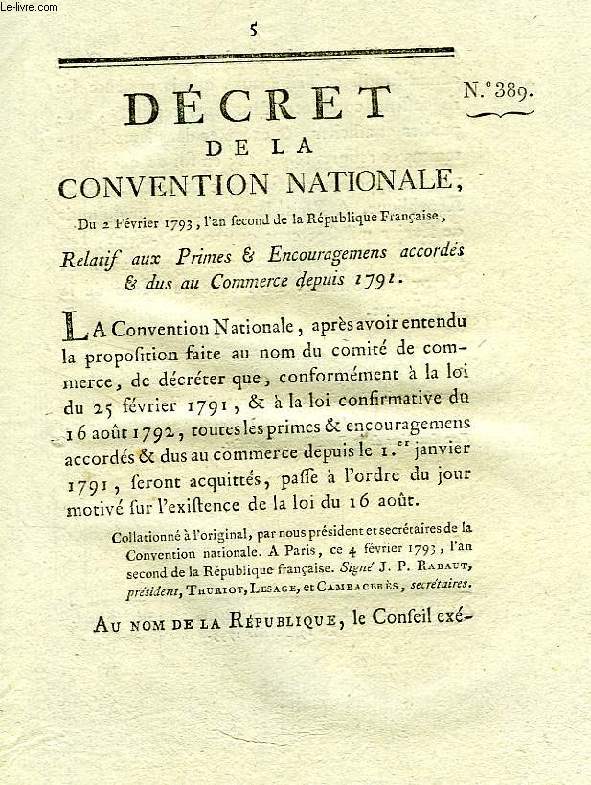 DECRET DE LA CONVENTION NATIONALE, N 389, RELATIF AUX PRIMES & ENCOURAGEMENS ACCORDES & DUS AU COMMERCE DEPUIS 1791