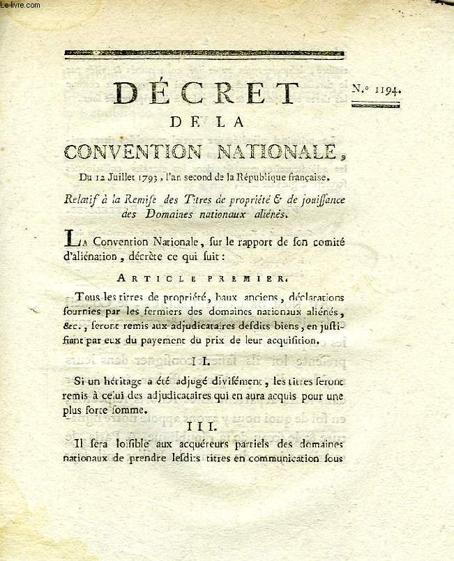 DECRET DE LA CONVENTION NATIONALE, N 1194, RELATIF A LA REMISE DES TITRES DE PROPRIETE & DE JOUISSANCE DES DOMAINES NATIONAUX ALIENES
