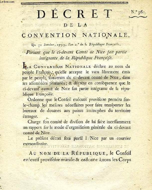 DECRET DE LA CONVENTION NATIONALE, N 361, PORTANT QUE LE CI-DEVANT COMTE DE NICE FAIT PARTIE INTEGRANTE DE LA REPUBLIQUE FRANCAISE