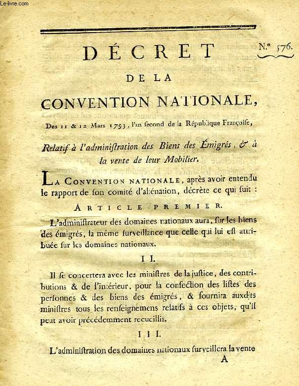 DECRET DE LA CONVENTION NATIONALE, N 576, RELATIF A L'ADMINISTRATION DES BIENS DES EMIGRES, & A LA VENTE DE LEUR MOBILIER