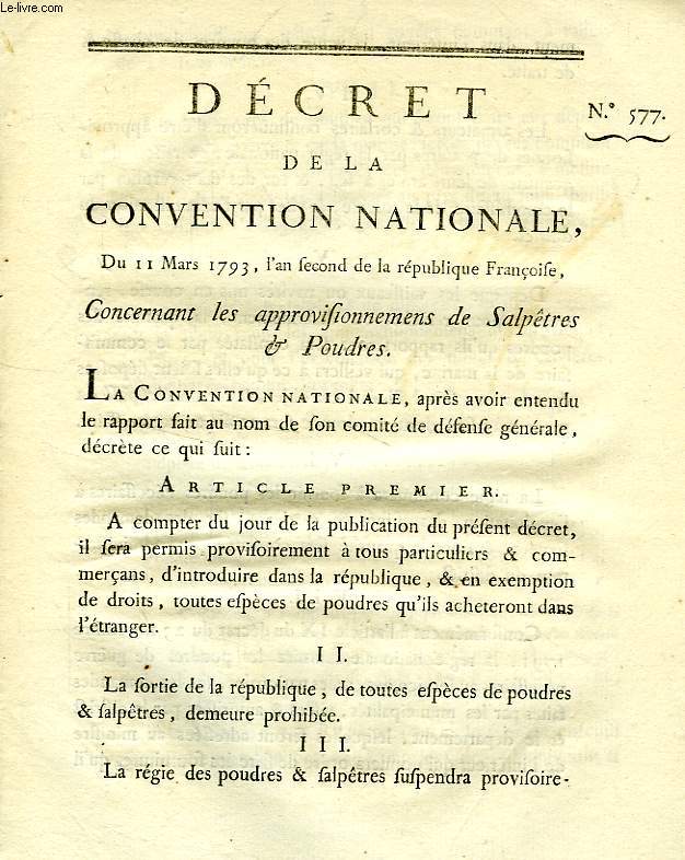 DECRET DE LA CONVENTION NATIONALE, N 577, CONCERNANT LES APPROVISIONNEMENS DE SALPETRES & POUDRES