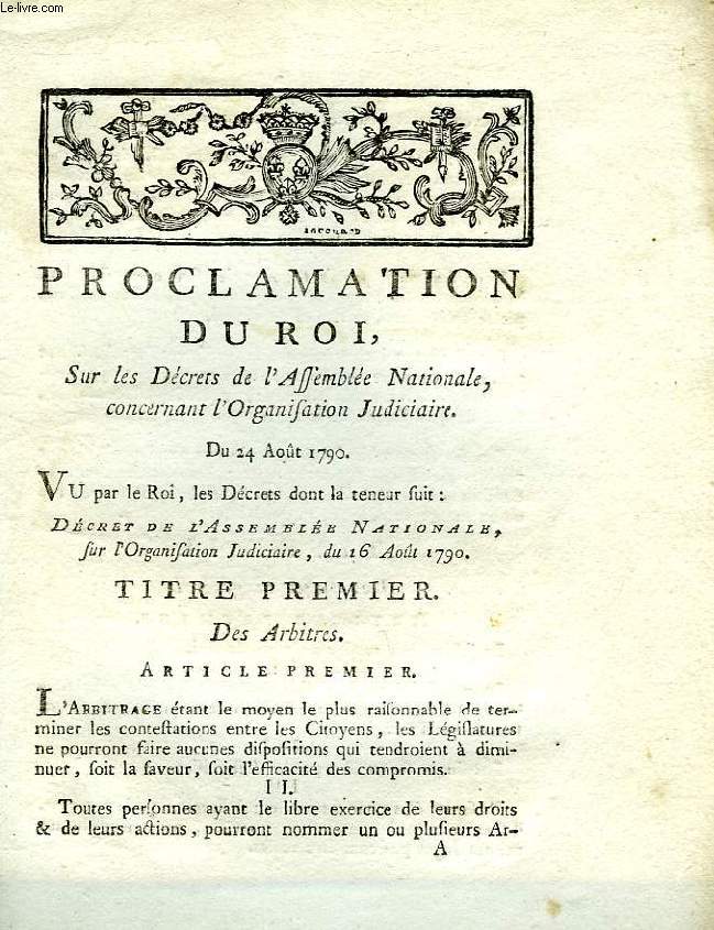 PROCLAMATION DU ROI, SUR LES DECRETS DE L'ASSEMBLEE NATIONALE, CONCERNANT L'ORGANISATION JUDICIAIRE, DU 24 AOUT 1790
