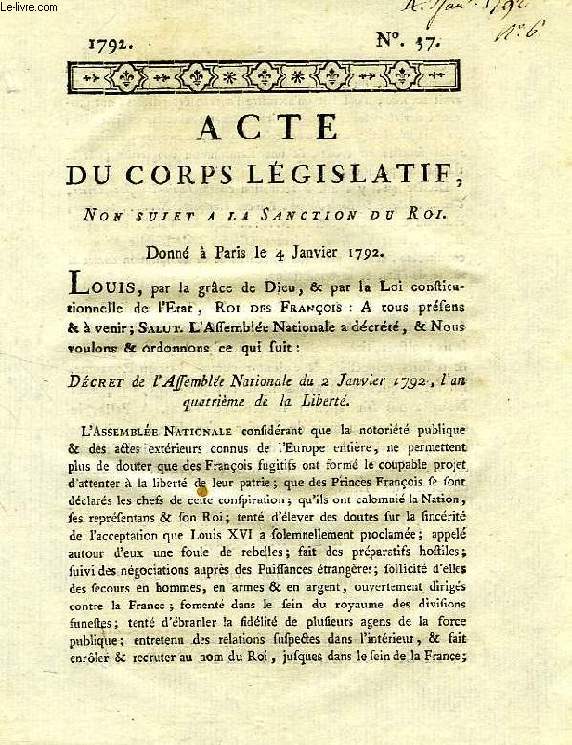ACTE DU CORPS LEGISLATIF, N 37, NON SUJET A LA SANCTION DU ROI, DONNE A PARIS LE 4 JANVIER 1792