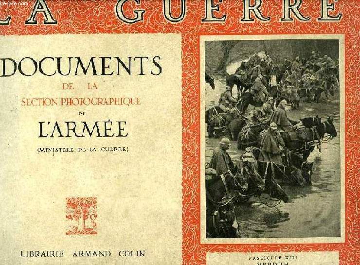 LA GUERRE, DOCUMENTS DE LA SECTION PHOTOGRAPHIQUE DE L'ARMEE, FASC. XIII, VERDUN