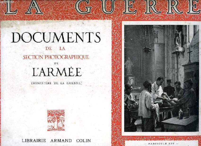 LA GUERRE, DOCUMENTS DE LA SECTION PHOTOGRAPHIQUE DE L'ARMEE, FASC. XIV, LES ETAPES DU BLESSE