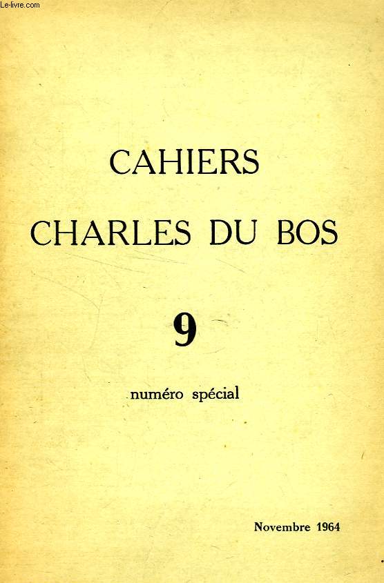 CAHIERS CHARLES DU BOS, N 9 (SPECIAL), NOV. 1964