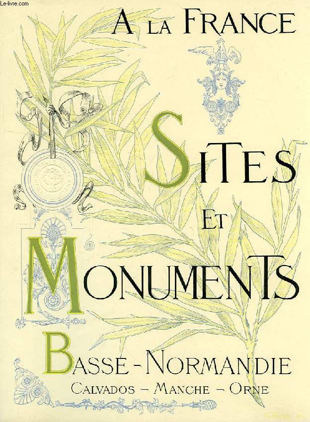 SITES ET MONUMENTS, BASSE-NORMANDIE (CALVADOS, MANCHE, ORNE)