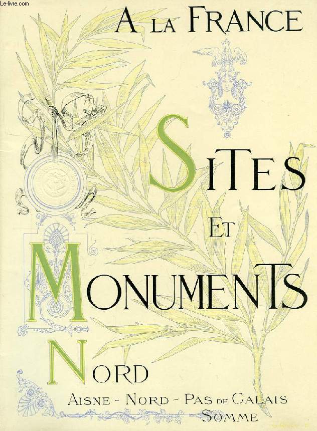 SITES ET MONUMENTS, LE NORD (AISNE, NORD, PAS-DE-CALAIS, SOMME)