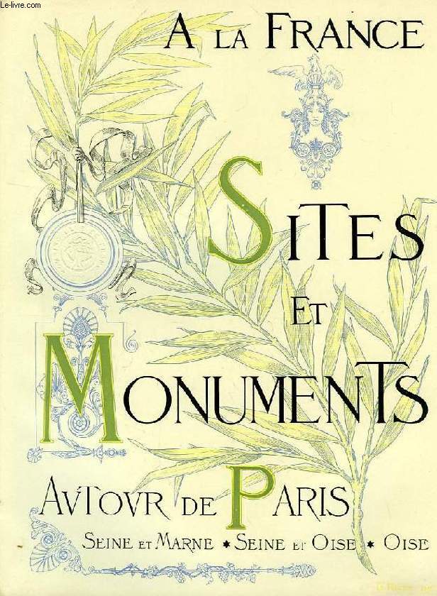 SITES ET MONUMENTS, AUTOUR DE PARIS (SEINE-ET-OISE, SEINE-ET-MARNE, OISE)