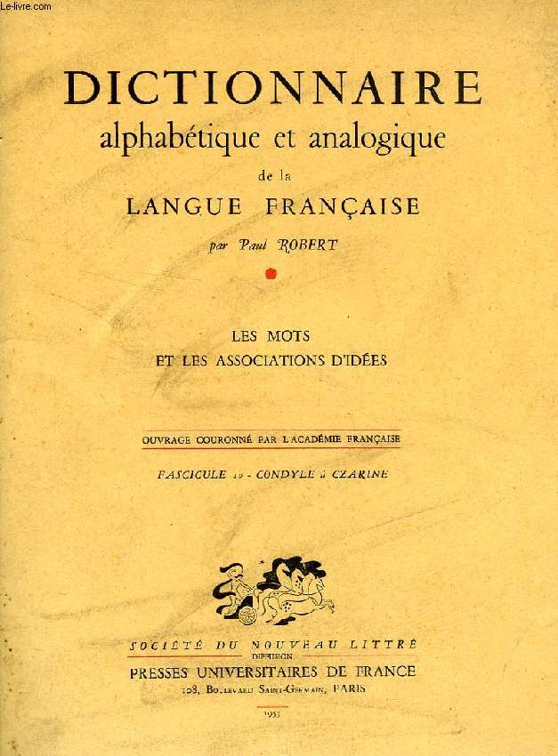 DICTIONNAIRE ALPHABETIQUE ET ANALOGIQUE DE LA LANGUE FRANCAISE, LES MOTS ET LES ASSOCIATIONS D'IDEES, FASC. 10: CONDYLE  CZARINE