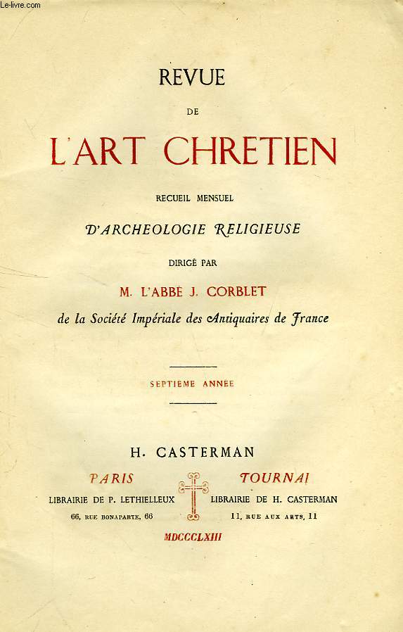 REVUE DE L'ART CHRETIEN, 7e ANNEE, N 1, JAN. 1863, RECUEIL MENSUEL D'ARCHEOLOGIE RELIGIEUSE