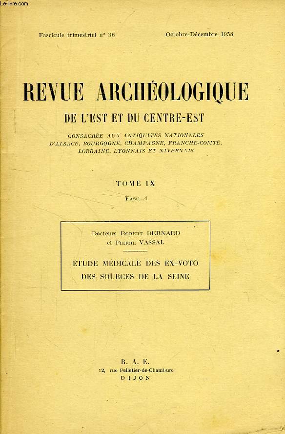 REVUE ARCHEOLOGIQUE DE L'EST ET DU CENTRE-EST, TOME IX, FASC. 4, N 36, OCT.-DEC. 1958