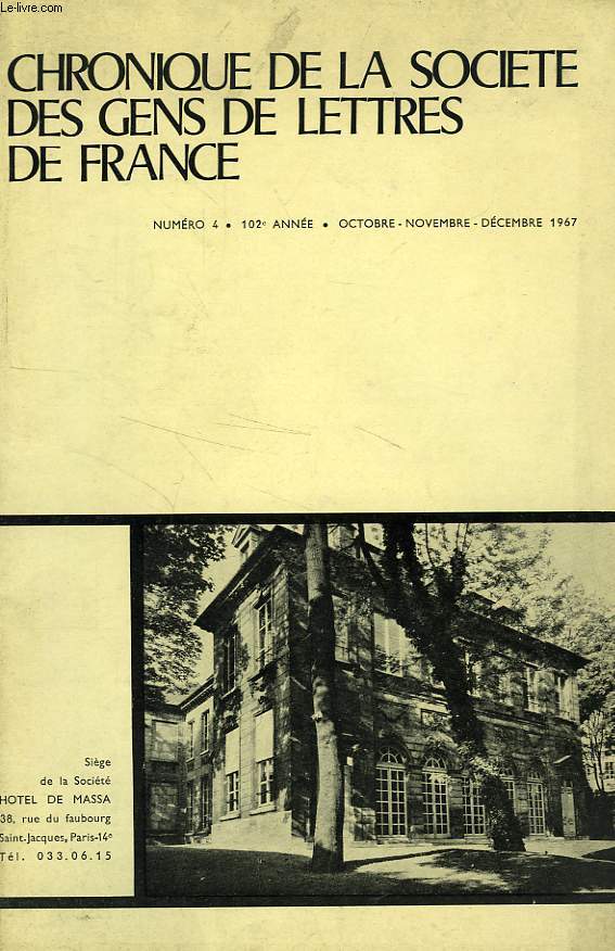 CHRONIQUE DE LA SOCIETE DES GENS DE LETTRES DE FRANCE, 102e ANNEE, N 4, OCT.-DEC. 1967