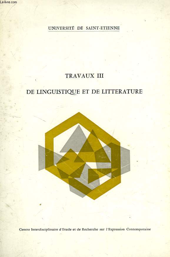 TRAVAUX III DE LINGUISTIQUE ET DE LITTERATURE