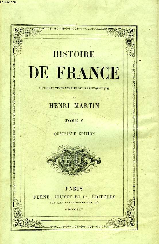 HISTOIRE DE FRANCE DEPUIS LES TEMPS LES PLUS RECULES JUSQU'EN 1789, TOME V