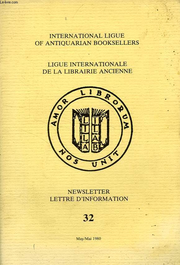 INTERNATIONALE LIGUE OF ANTIQUARIAN BOOKSELLERS, LIGUE INTERNATIONALE DE LA LIBRAIRIE ANCIENNE, NEWSLETTER N 32, MAY 1980