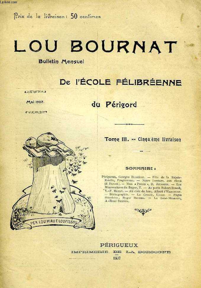 LOU BOURNAT DOU PERIGORD, BULLETIN DE L'ECOLE FELIBREENNE DU PERIGORD, TOME III, N 5, MAI 1907