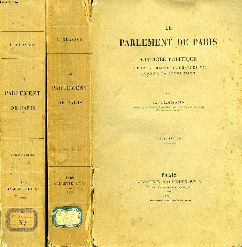 LE PARLEMENT DE PARIS, SON ROLE POLITIQUE DEPUIS LE REGNE DE CHARLES VII JUSQU'A LA REVOLUTION, 2 TOMES