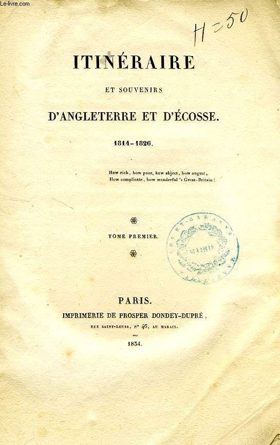 ITINERAIRE ET SOUVENIRS D'ANGLETERRE ET D'ECOSSE, 1814-1826, 2 TOMES (INCOMPLET)