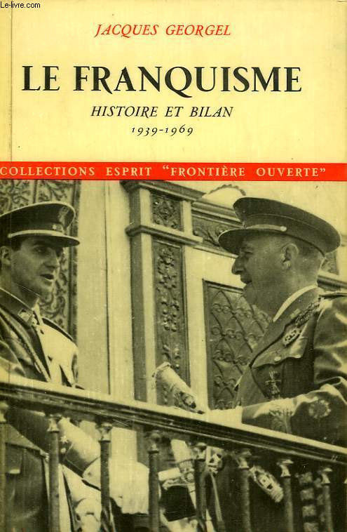 LE FRANQUISME, HISTOIRE ET BILAN (1939-1969)