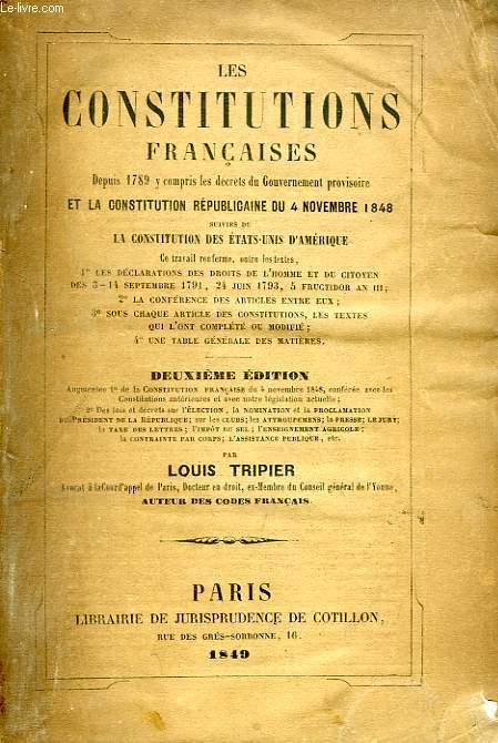 LES CONSTITUTIONS FRANCAISES DEPUIS 1789 Y COMPRIS LES DECRETS DU GOUVERNEMENT PROVISOIRE ET LA CONSTITUTION REPUBLICAINE DU 4 NOVEMBRE 1848