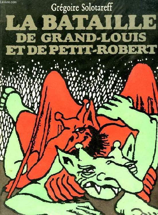 LA BATAILLE DE GRAND-LOUIS ET DE PETIT-ROBERT