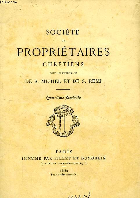 SOCIETE DE PROPRIETAIRES CHRETIENS, SOUS LE PATRONAGE DE S. MICHEL ET DE S. REMI, 4e FASC.