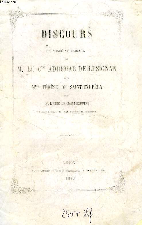 DISCOURS PRONONCE AU MARIAGE DE M. LE COMTE ADHEMAR DE LUSIGNAN AVEC Mlle THERESE DE SAINT-EXUPERY