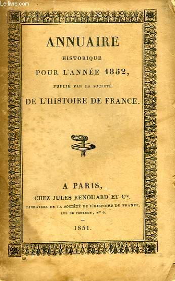ANNUAIRE HISTORIQUE POUR L'ANNEE 1852, PUBLIE PAR LA SOCIETE DE L'HISTOIRE DE FRANCE