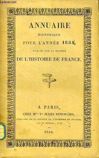ANNUAIRE HISTORIQUE POUR L'ANNEE 1854, PUBLIE PAR LA SOCIETE DE L'HISTOIRE DE FRANCE