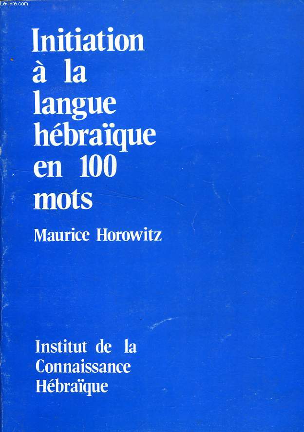 INITIATION A LA LANGUE HEBRAIQUE EN 100 MOTS