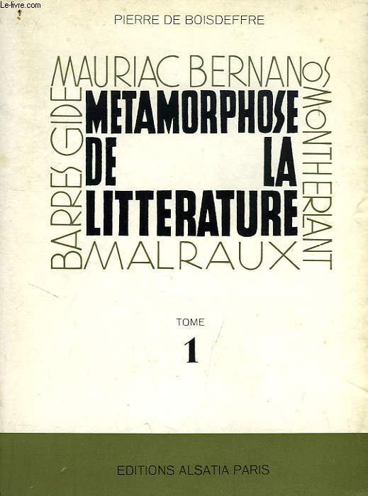 METAMORPHOSE DE LA LITTERATURE, TOME I, DE BARRES A MALRAUX