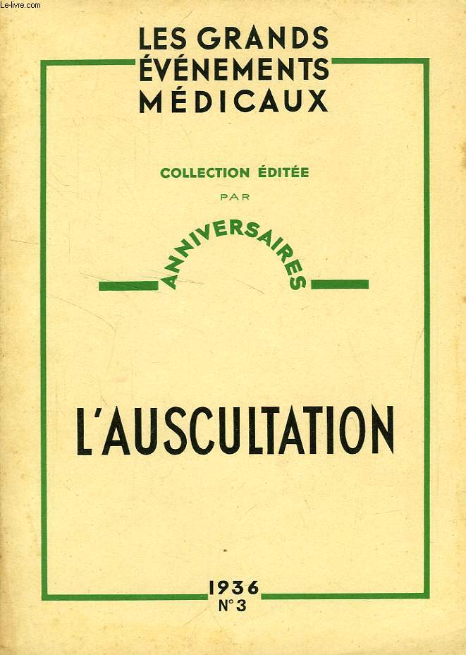 LES GRANDS EVENEMENTS MEDICAUX, N 3, 1936, L'AUSCULTATION