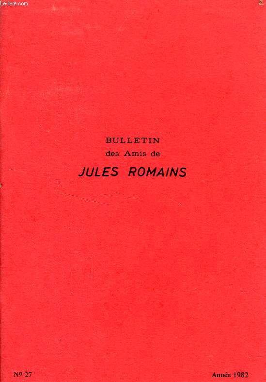 BULLETIN DES AMIS DE JULES ROMAINS, 8e ANNEE, N 27, MARS 1982