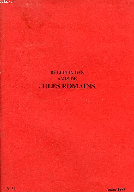 BULLETIN DES AMIS DE JULES ROMAINS, 9e ANNEE, N 34, DEC. 1983