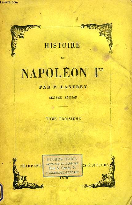 HISTOIRE DE NAPOLEON Ier, TOME III