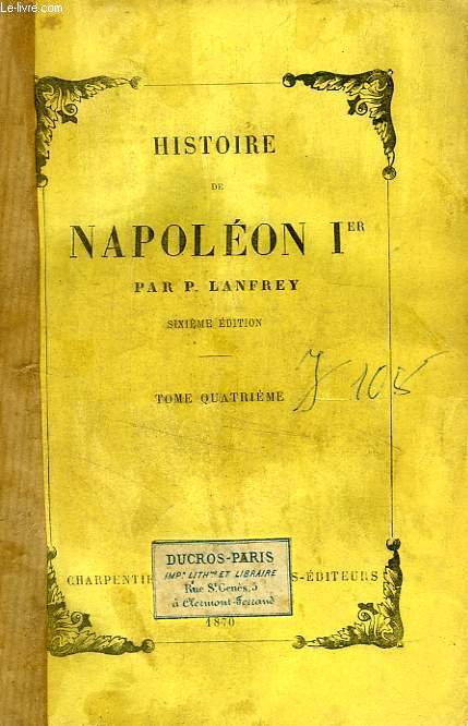 HISTOIRE DE NAPOLEON Ier, TOME IV