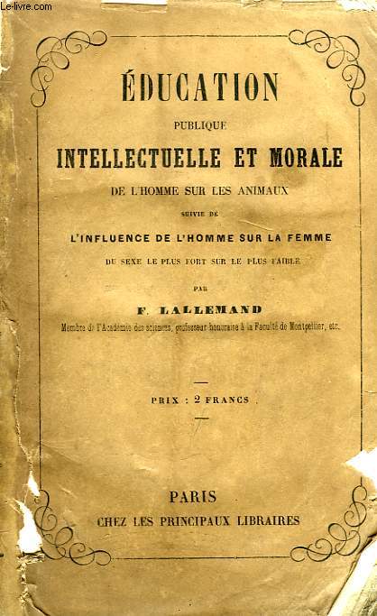 EDUCATION PUBLIQUE, INTELLECTUELLE ET MORALE DE L'HOMME SUR LES ANIMAUX