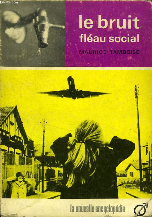 LE BRUIT, FLEAU SOCIAL