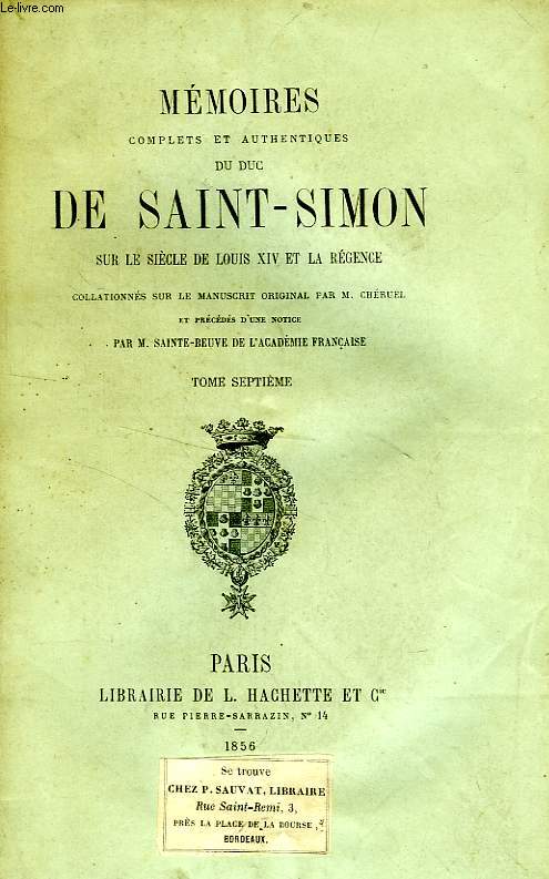 MEMOIRES COMPLETS ET AUTHENTIQUES DU DUC DE SAINT-SIMON, SUR LE REGNE DE LOUIS XIV ET LA REGENCE, TOME VII