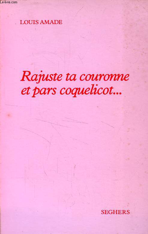 RAJUSTE TA COURONNE ET PARS COQUELICOT